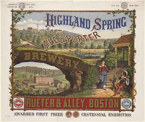 Highland Spring Brewery ale & porter. Rueter & Alley, Boston by Boston Public Library