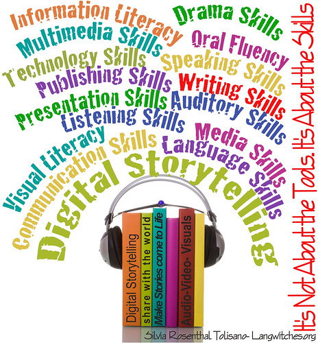Digital Storytelling- It is not about the Tools...It's about the Skills