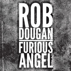 "Furious Angel" - Rob Dougan