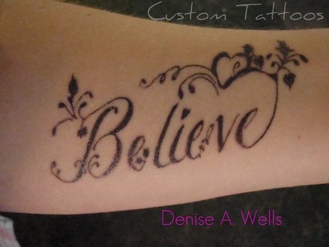 Believe Tattoo design Inked and lookin' fabulous LOVE IT