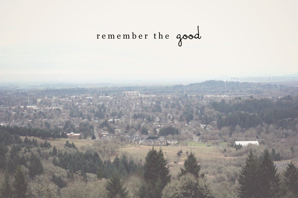 remember the good