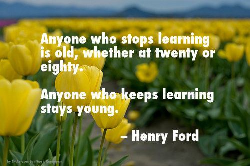 Henry Ford - Keep Learning