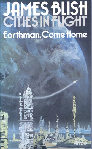 Earthman, Come Home by James Blish. Arrow 1974. Cover artist Chris Foss