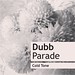 Dubb Parade / Cold Tone