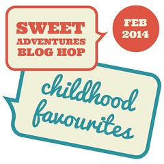 Sweet Adventures Blog Hop - February 2014 - Childhood Favourites