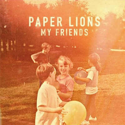 Paper Lions - My Friends