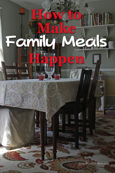 How to Make Family Meals Happen