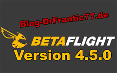 BetaFlight in der Version 4.5.0 verfügbar
