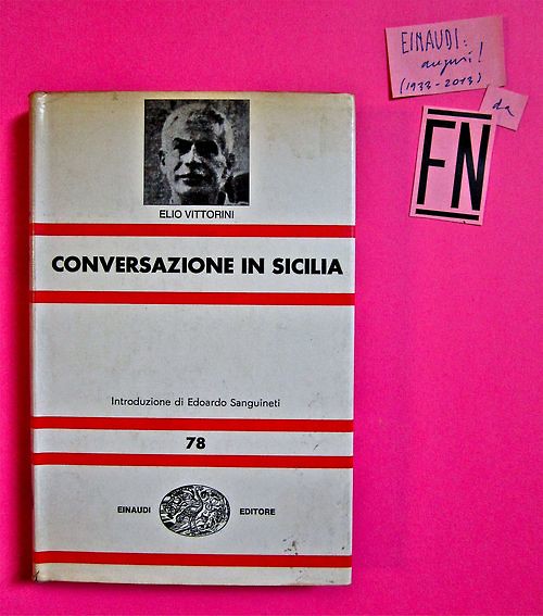 Elio Vittorini, Conversazione in Sicilia. Einaudi 1970. 4a. ed.