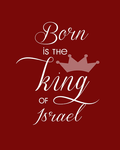 Born is the King of Israel Free Christmas Printable