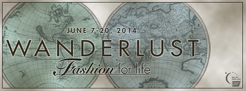 Wanderlust - Fashion For Life 2014, Relay For Life SL - Preview Today, Runs June 7th - 20th/2014