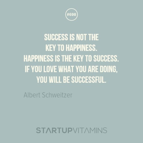 Work Motivation - “Success is not the key to happiness. Happiness is the key to...