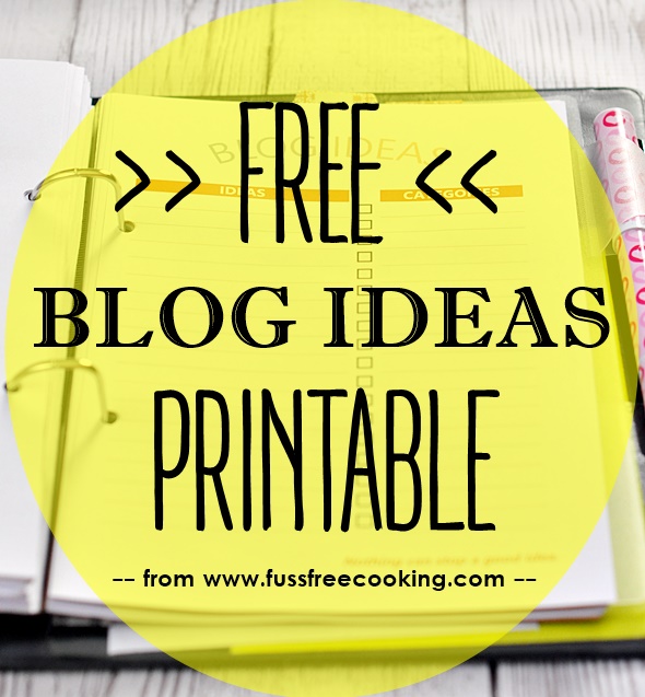 FREE Blog Ideas Printables from www.fussfreecooking.com