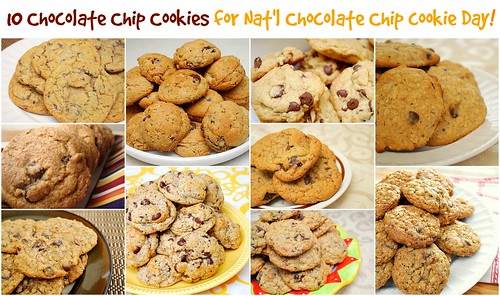 10 Chocolate Chip Cookies for Nat'l Chocolate Chip Cookie Day!