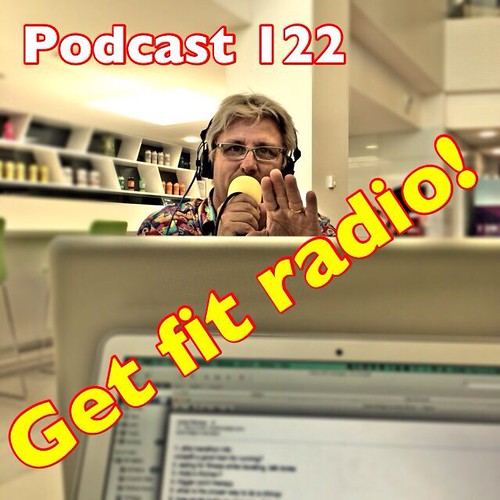 Podcast 122 Get fit radio