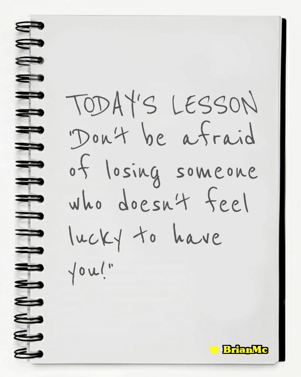 Today Lesson Don't be afraid BrianMc quote