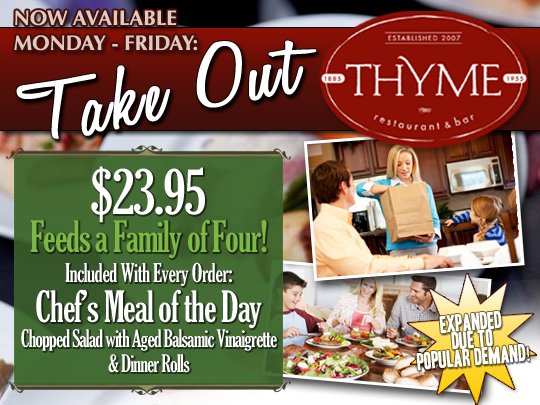 Take Out Thyme: Monday through Friday. Leave the cooking to us!